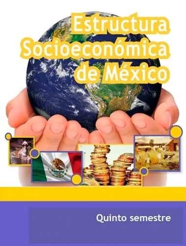 Libro: Estructura Socioeconómica de México - 5° Semestre de Bachillerato / Telebachillerato (SEP/CONALITEG) (en Línea o Descarga Gratis) | Sitio Oficial librosep.org