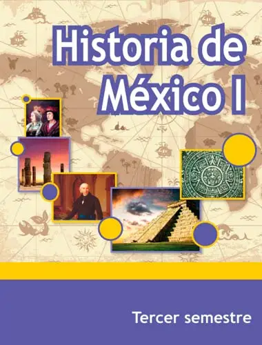 Libro: Historia de México I - 3° Semestre de Bachillerato / Telebachillerato (SEP/CONALITEG) (en Línea o Descarga Gratis) | Sitio Oficial librosep.org