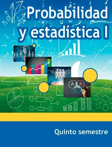 Libro: Probabilidad y Estadística I - 5° Semestre de Bachillerato / Telebachillerato (SEP/CONALITEG) (en Línea o Descarga Gratis) | Sitio Oficial librosep.org