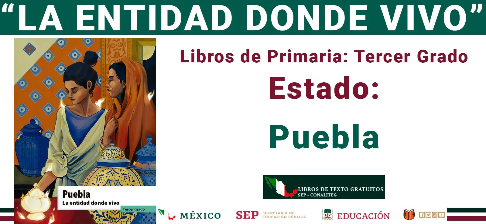 Puebla. La Entidad Donde Vivo (SEP / CONALITEG 2025)