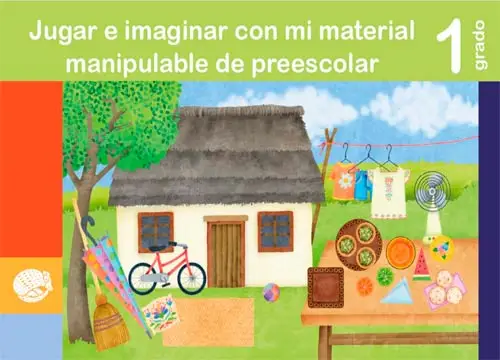 Jugar e imaginar con mi material manipulable. 1° Preescolar. SEP 2024-2025 (Tapa) (en Línea o Descarga Gratis) | Sitio Oficial librosep.org
